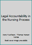 Paperback Legal Accountability in the Nursing Process Book
