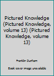 Hardcover Pictured Knowledge (Pictured Knowledge, volume 13) (Pictured Knowledge, volume 13) Book