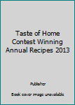 Hardcover Taste of Home Contest Winning Annual Recipes 2013 Book