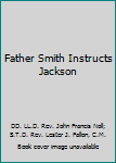 Father Smith Instructs Jackson