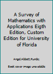 Paperback A Survey of Mathematics with Applications Eigth Edition, Custom Edition for University of Florida Book