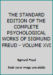 THE STANDARD EDITION OF THE COMPLETE PSYCHOLOGICAL WORKS OF SIGMUND FREUD - VOLUME XVI