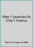 Paperback Mitos Y Leyendas De Chile Y America Book