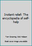 Hardcover Instant relief: The encyclopedia of self-help Book