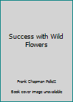 Unknown Binding Success with Wild Flowers Book