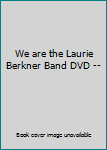 Audio CD We are the Laurie Berkner Band DVD -- Book