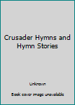 Mass Market Paperback Crusader Hymns and Hymn Stories Book