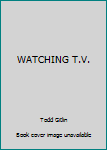 Hardcover WATCHING T.V. Book