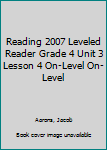 Paperback Reading 2007 Leveled Reader Grade 4 Unit 3 Lesson 4 On-Level On-Level Book