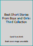 Hardcover Best Short Stories From Boys and Girls: Third Collection Book