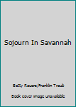 Paperback Sojourn In Savannah Book