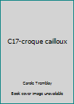 Paperback C17-croque cailloux [French] Book