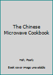 Hardcover The Chinese Microwave Cookbook Book