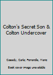 Mass Market Paperback Colton's Secret Son & Colton Undercover Book