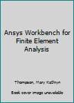 Paperback Ansys Workbench for Finite Element Analysis Book