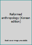 Paperback Reformed anthropology (Korean edition) Book