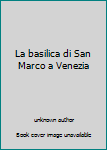 Paperback La basilica di San Marco a Venezia [Italian] Book