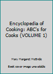 Hardcover Encyclopedia of Cooking: ABC's for Cooks (VOLUME 1) Book