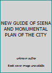 Unknown Binding NEW GUIDE OF SIENA AND MONUMENTAL PLAN OF THE CITY Book