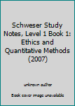 Paperback Schweser Study Notes, Level 1 Book 1: Ethics and Quantitative Methods (2007) Book