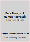 Hardcover Bscs Biology: A Human Approach Teacher Guide Book