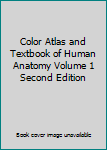 Unknown Binding Color Atlas and Textbook of Human Anatomy Volume 1 Second Edition Book