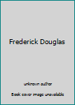 Frederick Douglas