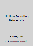 Unknown Binding Lifetime Investing Before Fifty Book