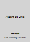 Hardcover Accent on Love Book
