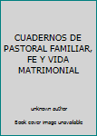 Unknown Binding CUADERNOS DE PASTORAL FAMILIAR, FE Y VIDA MATRIMONIAL Book