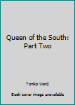 Queen of the South: Part Two
