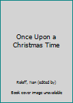 Once Upon a Christmas Time