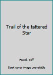 Trail of the Tattered Star (Thorndike Press Large Print Paperback Series)