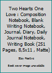 Paperback Two Hearts One Love : Composition Notebook, Blank Writing Notebook, Journal, Diary, Daily Journal Notebook, Writing Book (251 Pages, 8,5x11 , Matte) Book