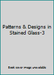 Paperback Patterns & Designs in Stained Glass-3 Book