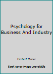 Hardcover Psychology for Business And Industry Book