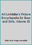 Art Linkletter's Picture Encyclopedia for Boys and Girls, Volume 18