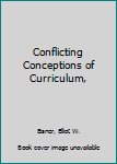 Hardcover Conflicting Conceptions of Curriculum, Book