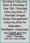 Paperback Kids Colour by Numbers Colouring Book of Mandalas 9 Year Old : Mandala Coloruing Book 27 Mandala Images Stress Management Colouring Book for Relaxation, Meditation, Happiness and Relief and Art Color Therapy Book