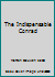 The Indispensable Conrad B001M5NEW8 Book Cover