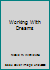 Working with Dreams: How to Hear Your Dream Messages 0974470309 Book Cover