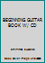 Beginning Guitar Book W/ CD 0757516416 Book Cover