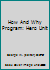 How And Why Program: Hero Unit B00CGP9A94 Book Cover