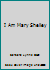 I Am Mary Shelley 0895160072 Book Cover
