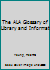 The ALA Glossary of Library and Information Science 0838903711 Book Cover