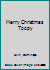 Merry Christmas Toopy 1553890205 Book Cover