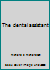 The dental assistant B0006CZAYI Book Cover