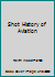 Shot History of Aviation B000NULMUE Book Cover