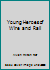 Young Heroes of Wire and Rail B0012GJJHG Book Cover