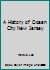 A History of Ocean City New Jersey B001DU4M28 Book Cover